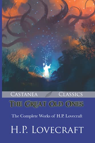 The Great Old Ones: The Complete Works of H.P. Lovecraft